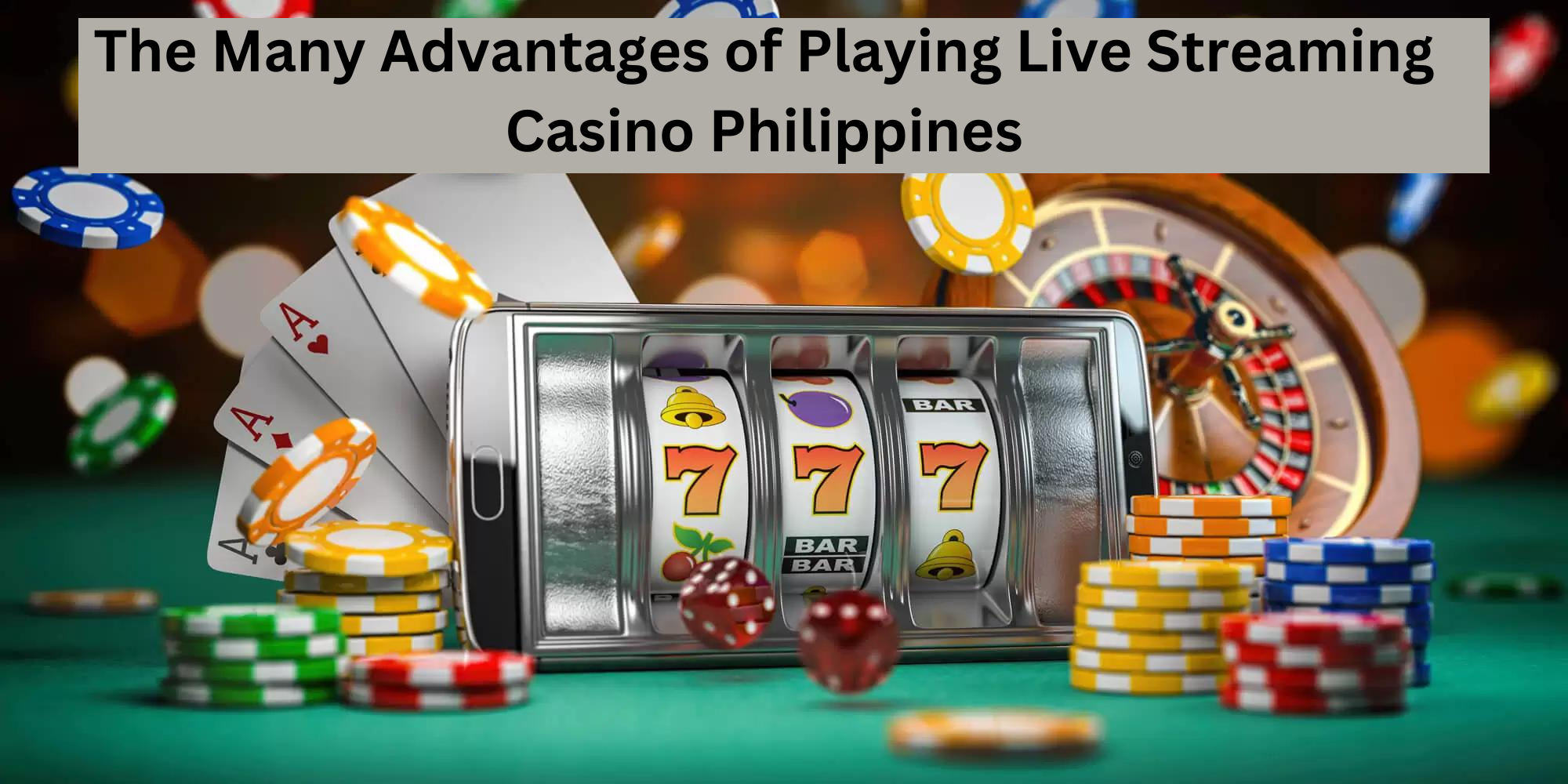 The Many Advantages of Playing Live-Streaming Casino Philippines The Many Advantages of Playing Live-Streaming Casino Philippines